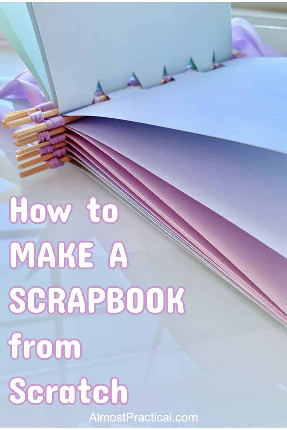 How to Make a Scrapbook - Actually Make the Book Itself - Almost Practical